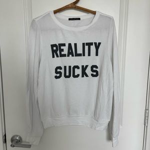 Reality sucks wildfox sweatshirt